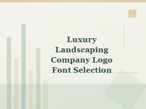 Selecting Fonts for a Luxury Landscaping Logo