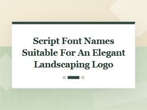 Script Fonts for an Elegant Landscaping Brand Logo