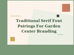 Traditional Serif Fonts for Garden Branding